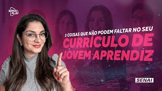 Melhore seu Currículo de JOVEM APRENDIZ com essas 5 Dicas  SENAI Play [upl. by York240]