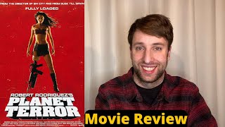 Planet Terror  Movie Review [upl. by Eijneb]