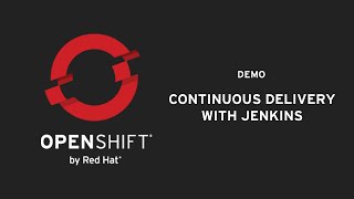 Demo Continuous Delivery on OpenShift using Jenkins [upl. by Serra591]