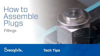 How to Assemble Plugs Fittings  Tech Tips  Swagelok 2020 [upl. by Viddah]