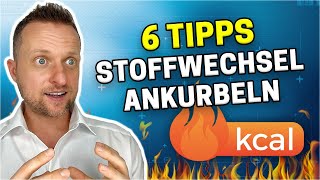 Stoffwechsel ankurbeln und schneller Fett verbrennen  6 Tipps zum Erfolg [upl. by Dedra]