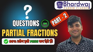 Advanced Questions on Partial Fractions Part 2  Vikas Sir  Bhardwaj Career Classes [upl. by Glenna]