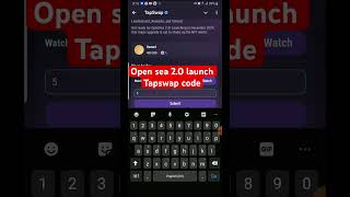 Open sea 20 launch tapswap code [upl. by Linell591]