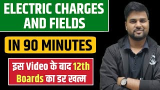 Electric Charges and Fields in 90 Minutes  BEST for Class 12 Boards [upl. by Ynnaj32]