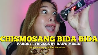 CHISMOSANG BIDA BIDA PARODY SONG BY RAES MUSIC MAYBE THIS TIME SARAH G [upl. by Haceber]