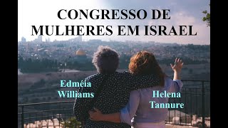 Terceiro Congresso de Mulheres em Israel com Helena Tannure e Edméia Williams [upl. by Childers]