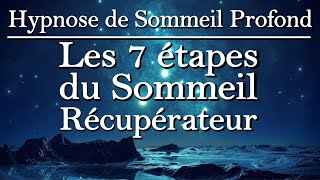 Hypnose de Sommeil Profond les 7 étapes du Sommeil Récupérateur [upl. by Mcintosh]