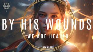 quotBY HIS WOUNDS WE ARE HEALEDquot  Efisio Cross 「NEOCLASSICAL MUSIC」 [upl. by Sivie]