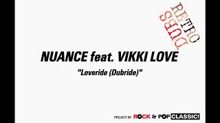 Nuance Feat Vikki Love  Loveride Dubride [upl. by Betthezul]