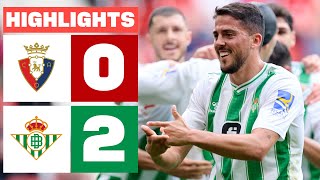 CA OSASUNA 0  2 REAL BETIS  RESUMEN LALIGA EA SPORTS [upl. by Mcmurry]