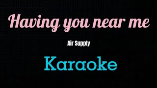 Having you near me Karaoke Air Supply [upl. by Calypso]