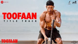 Toofaan Title Track  Toofaan  Farhan Akhtar Mrunal TSiddharth MShankar Ehsaan Loy Javed Akhtar [upl. by Llevart]