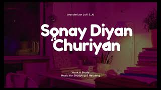 SONAY DIYAN CHURIYAN Slow Reverbed [upl. by Macswan372]