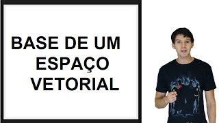 Base de um espaço vetorial [upl. by Odnamla536]