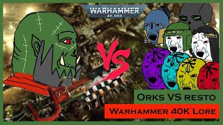 Orks VS resto 40K lore [upl. by Trelu]