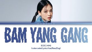 BIBI Bam Yang Gang Lyrics Color Coded Lyrics [upl. by Magdala]