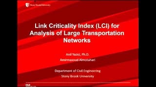 Webinar Anil Yazici Link Criticality Index LCI for Analysis of Large Transportation Networks [upl. by Hartley603]