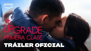 UPGRADE Primera clase  Tráiler oficial  Prime Video España [upl. by Latvina]