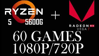 Ryzen 5 5600G  Vega 7  60 Games  1080p\720p [upl. by Ehav571]