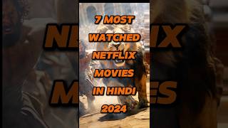 7 most watched Netflix movies in hindi 2024 shorts 2024 [upl. by Sura]