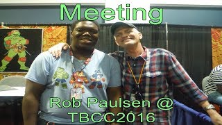 Meeting Rob Paulsen  TBCC2016 [upl. by Gwendolyn]