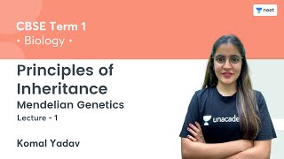 Principles of Inheritance  Mendelian Genetics  L1  Term 1  Unacademy NEET  Komal Yadav [upl. by Renard]