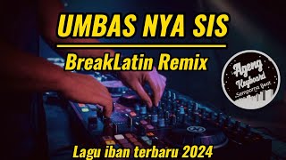 Umbas Nya Sis Breaklatin Remix  Lagu iban terbaru 2024 Liscynthia Darie [upl. by Minoru]