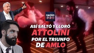 Así SALTÓ y LLORÓ ATTOLINI por el TRIUNFO de AMLO [upl. by Darrelle]