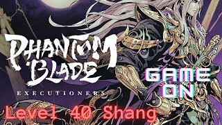 Lvl 40 Shang  Phantom Blade Executioner [upl. by Cresa]