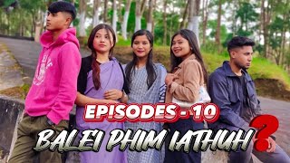 BALEI PHIM IATHUH  EPISODE10  KHASI SERIES [upl. by Auric]