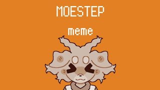 MOESTEP meme animation [upl. by Steck]