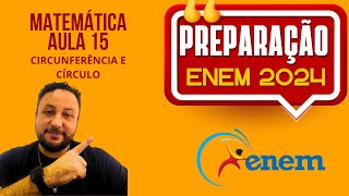 AULA 15  PREPARAÇÃO PARA O ENEM  CIRCUNFERÊNCIA E CÍRCULO [upl. by Brigg]