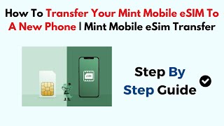 How To Transfer Your Mint Mobile eSIM To A New Phone  Mint Mobile eSim Transfer [upl. by Atiugram548]