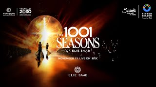 The 1001 Seasons of ELIE SAAB  Live from Riyadh [upl. by Broderick46]