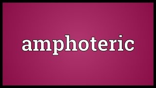 Amphoteric Meaning [upl. by Pierce]