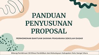 Penjelasan Panduan Penyusunan Proposal Permohonan Bantuan Sarana Prasarana Bagi Sekolah Dasar [upl. by Fishbein]