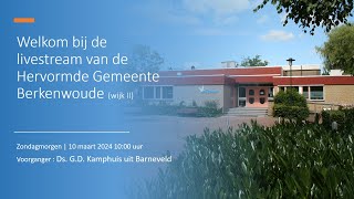 Ochtenddienst  10 maart 2024  Ds GD Kamphuis uit Barneveld [upl. by Nitsuj]