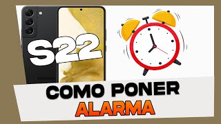 Como Activar y Configurar Alarma en Samsung Galaxy S22 S22 y S22 Ultra [upl. by Lowry]