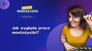 odc 11  Jak wygląda praca montażystki [upl. by Essiralc]