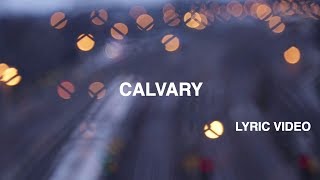 Calvary Lyric Video  Hillsong Worship [upl. by Emerald736]