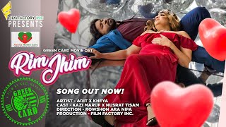 Rim Jhim  Video Song Green Card Movie 2024  Kazi Maruf  Kazi Hayat  Adit  Kheya  Tisam  Nipa [upl. by Ena]