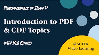 Intro to PDF and CDF Topics  Exam P Test Preparation with Instructional Videos [upl. by Cosma]