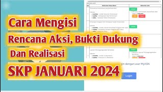 Cara Mengisi Rencana AksiBukti Dukung dan Realisasi SKP Bulan Januari 2024 [upl. by Stubstad]