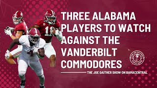 Three Alabama Players to Watch Against Vanderbilt [upl. by Vardon]