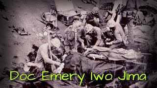 VOICES OF HISTORY PRESENTS  Corpsman Greg Doc Emery US Navy Iwo Jima 28th Reg 5th Marine Div [upl. by Dyal602]