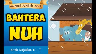 BAHTERA NUH  Banjir Besar  animasi alkitab anak sekolah minggu natal paskah [upl. by Ainar]