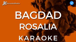 Rosalia  Bagdad KARAOKE Instrumental y letra [upl. by Dole]