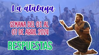 RESPUESTAS PARA EL ESTUDIO DE LA ATALAYA  SEMANA DEL 01 AL 07 DE ABRIL 2024 [upl. by Atilef56]