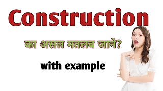 Construction meaning in hindi  Construction hindi matlab construction  construction ka matlab [upl. by Ayaladnot319]