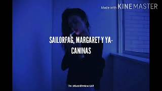 CaninasSailorfag Margaret y Ya Letra [upl. by Gladi]